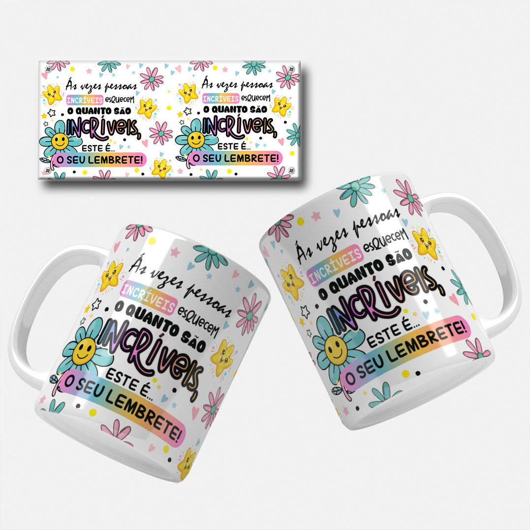 Motivational Mug Wrap Designs Lembrete-motivational-mug-wrap.png - "Colorful motivational mug wrap with the text 'Às vezes pessoas incríveis esquecem o quanto são incríveis, este é o seu lembrete! and playful flowers and stars.